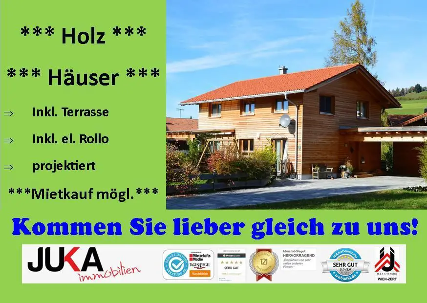 Juka Immobilien Bank- und Immo -- ***NULL-ENERGIE-Holzhaus***Mietkauf ab...***inkl. Terrasse, el. Rollo***